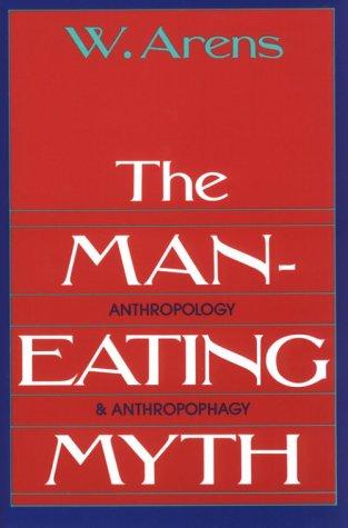 William Arens: The Man-Eating Myth (1980, Oxford University Press, USA)