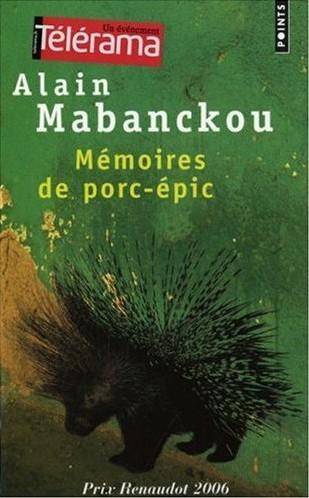 Alain Mabanckou: Mémoires de porc-épic (French language, 2007, Éditions du Seuil, Editions Du Seuil, Points)