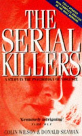 Colin Wilson, Donald Seaman: The serial killers (Paperback, 1992, True Crime)