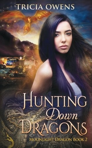 Tricia Owens: Hunting Down Dragons (Paperback, 2016, CreateSpace Independent Publishing Platform)