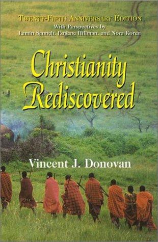 Vincent J. Donovan: Christianity rediscovered (2003, Orbis Books)