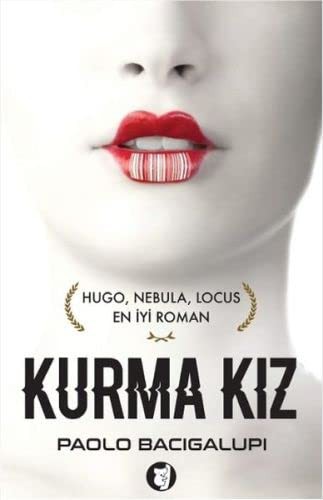 Paolo Bacigalupi: Kurma Kiz (Paperback, 2016, Aylak Kitap)