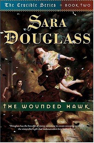 Sara Douglass: The wounded hawk (2005, Tor)