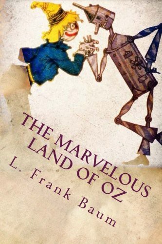 L. Frank Baum: The Marvelous Land of Oz (Paperback, 2016, Createspace Independent Publishing Platform, CreateSpace Independent Publishing Platform)