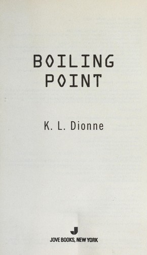 Karen Dionne: Boiling point (2011, Jove Books)