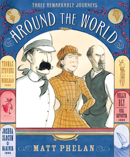 Matt Phelan: Around the world (Hardcover, 2011, Candlewick Press)