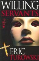 Eric Turowski: Willing Servants (Paperback, 2006, Rabid Press)