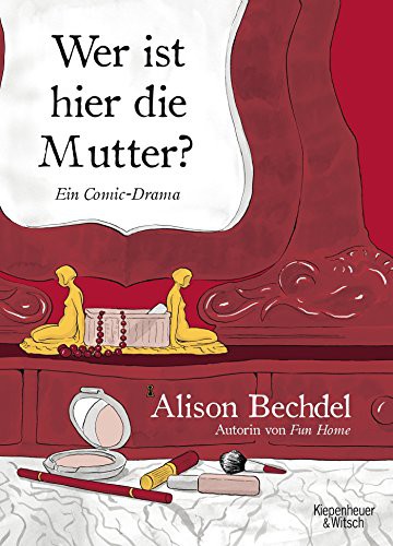 Alison Bechdel: Wer ist hier die Mutter? (Hardcover, Kiepenheuer & Witsch GmbH)