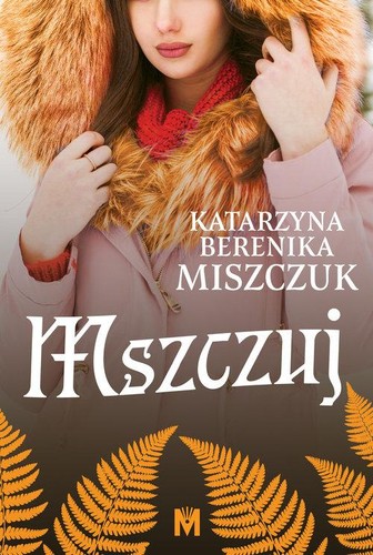 Katarzyna Berenika Miszczuk: Mszczuj (2024, Mięta)