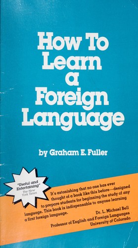 Graham E. Fuller: How to Learn a Foreign Language (Paperback, Storm King Press)