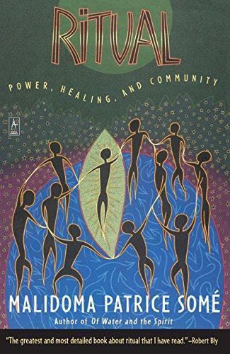 Malidoma Patrice Somé: Ritual: Power, Healing and Community