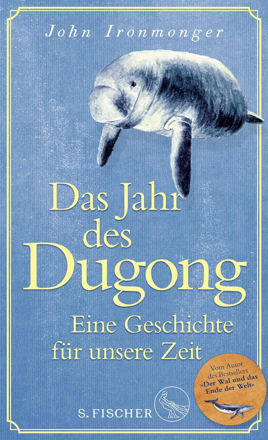 John Ironmonger: Das Jahr des Dugong (Paperback, deutsch language, 2021, S. FISCHER)
