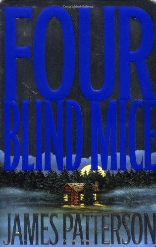 James Patterson: Four Blind Mice (2002, Little, Brown, and Co.)