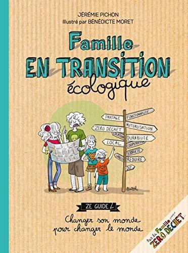 Jérémie Pichon, Bénédicte Moret: Famille en transition écologique : ze guide 2 (French language, 2019)