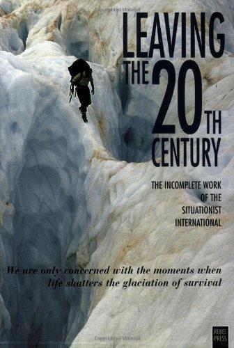 Larry Law, Chris Gray: Leaving The 20th Century: The Incomplete Work Of The Situationist International