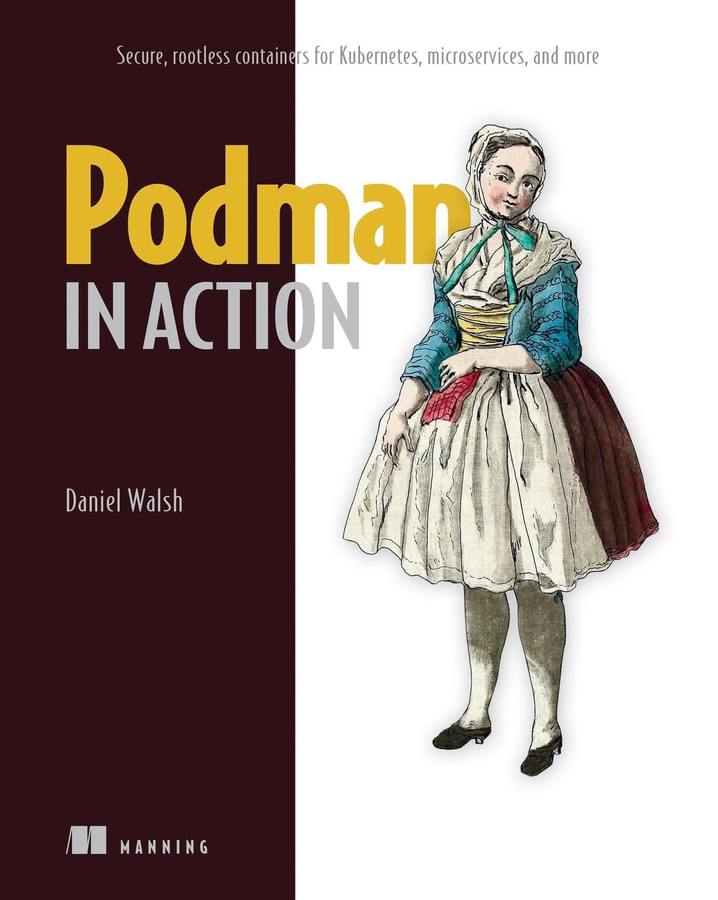 Daniel Walsh: Podman in Action (2023, Manning Publications Co. LLC)