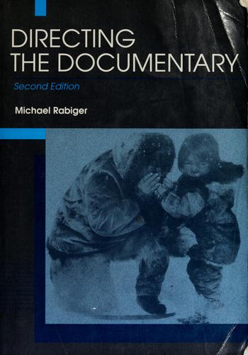 Michael Rabiger: Directing the documentary (1992, Focal Press)