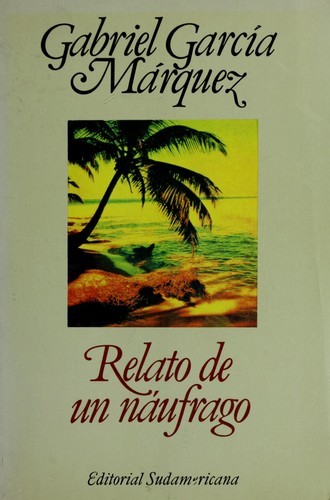 Gabriel García Márquez: Relato de un náufrago (Spanish language, 1991, Editorial Sudamericana)