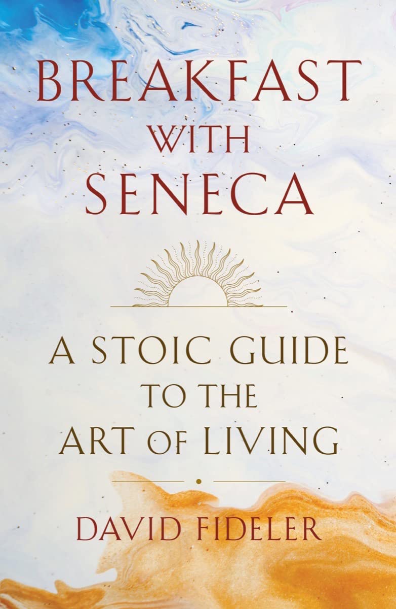 David Fideler: Breakfast with Seneca (Paperback, 2022, W. W. Norton & Company)