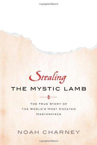 Noah Charney: Stealing the Mystic Lamb: The True Story of the World's Most Coveted Masterpiece