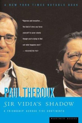 Paul Theroux: Sir Vidia's shadow (2000, Houghton Mifflin)