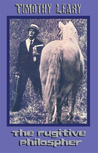 Timothy Leary: The Fugitive Philosopher (Leary, Timothy) (Paperback, Ronin Publishing)