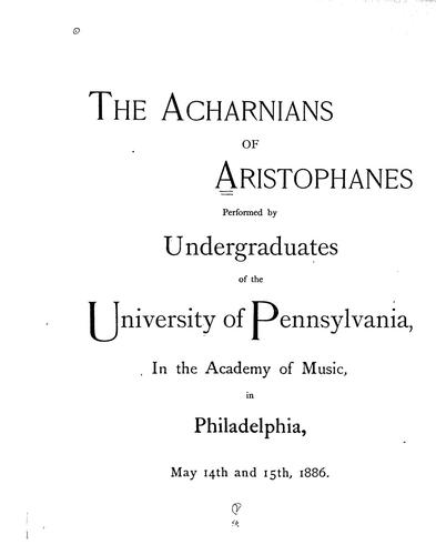 Aristophanes: The Acharnians of Aristophanes (1886, Printed for the University by the Dando Printing and Publishing Co.)