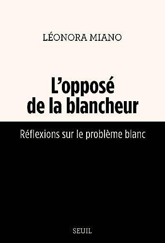 Léonora Miano: L'opposé de la blancheur: réflexions sur le problème blanc (French language, 2023)