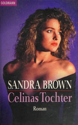 Sandra Brown: Celinas Tochter (Paperback, German language, 1996, Goldmann)