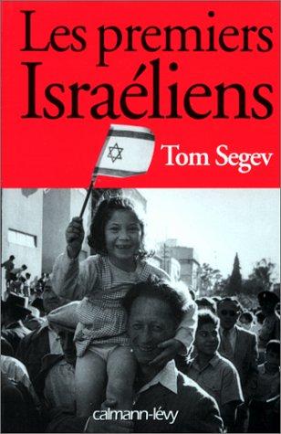 Tom Segev: Les premiers Israéliens (Paperback, Calmann-Lévy)