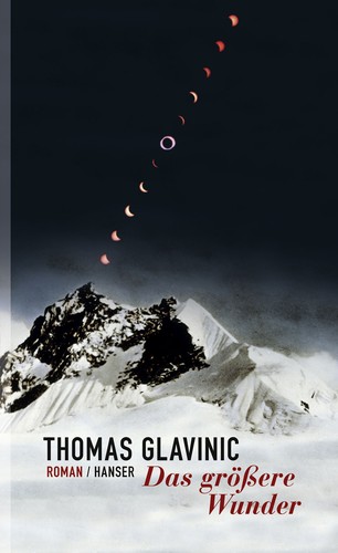 Thomas Glavinic: Das größere Wunder (Hardcover, German language, 2013, Carl Hanser Verlag)