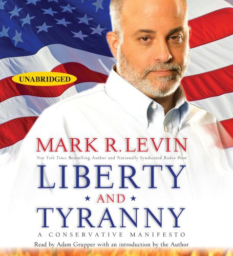 Mark R. Levin, Adam Grupper: Liberty and Tyranny (AudiobookFormat, 2009, Simon & Schuster Audio)