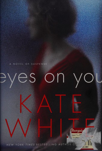 Kate White: Eyes on you (2014)