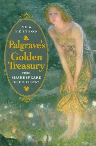 Francis Turner Palgrave, John Press: The golden treasury of the best songs & lyrical poems in the English language (1996, Oxford University Press)
