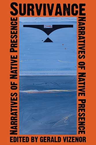 Gerald Robert Vizenor: Survivance (2008, University of Nebraska Press)