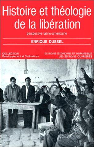 Enrique D. Dussel: Histoire et théologie de la libération (Paperback, French language, De l' Atelier)