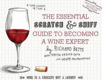 Richard Betts: The Essential Scratch and Sniff Guide to Becoming a Wine Expert (2015)