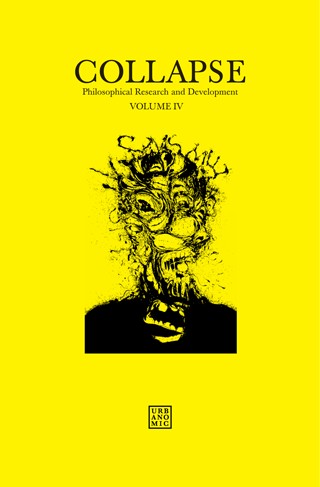 Reza Negarestani, Michel Houellebecq, Thomas Ligotti, Eugene Thacker, Quentin Meillassoux, Graham Harman, China Miéville, Benjamin Noys, Keith Tilford, James Trafford, Iain Hamilton Grant, Kristen Alvanson, Steven Shearer, Robin MacKay: Collapse: Philosophical Research and Development 2012: Concept Horror Volume IV (2008, Urbanomic)