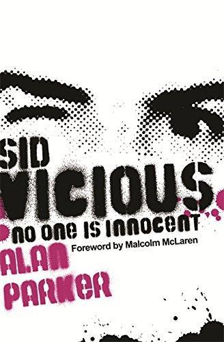 Alan Parker: Sid Vicious : no one is innocent