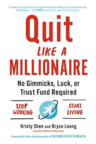 Kristy Shen: Quit Like a Millionaire: No Gimmicks, Luck, or Trust Fund Required (2019)