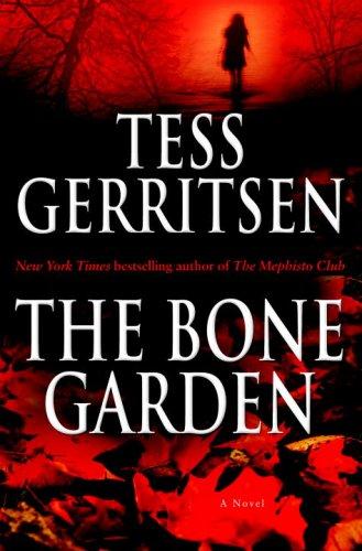 Tess Gerritsen: The Bone Garden (Hardcover, Ballantine Books)