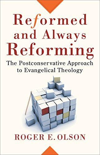 Roger E. Olson: Reformed and always reforming : the postconservative approach to evangelical theology (2007)