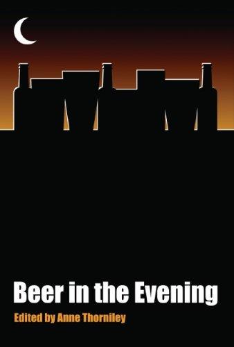 Anne Thornilley: Beer in the Evening (Paperback, The Friday Project Limited)