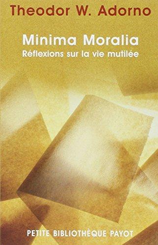 Theodor W. Adorno: Minima moralia : réflexions sur la vie mutilée (French language, 2003)