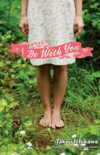 Takuji Ichikawa: Be With You (Novel-Paperback) (Paperback, VIZ Media LLC)