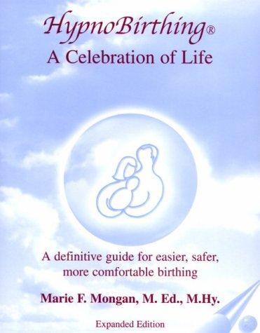 Marie F. Mongan: HypnoBirthing (Paperback, 1998, Rivertree Hypnosis Inst)