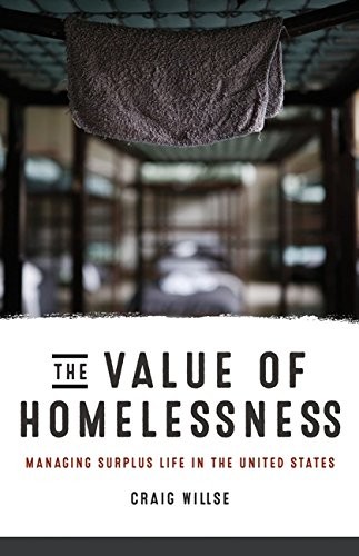 Craig Willse: The Value of Homelessness (Paperback, 2015, Univ Of Minnesota Press)