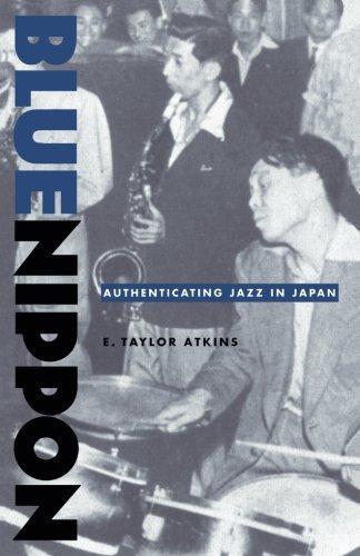 Taylor Atkins: Blue Nippon : authenticating jazz in Japan