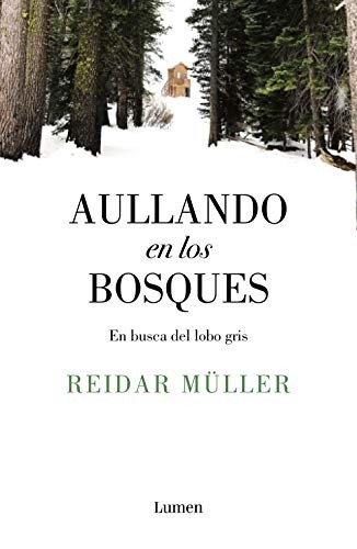 Lotte Katrine Tollefsen, Reidar Müller: Aullando en los bosques (Paperback, LUMEN)
