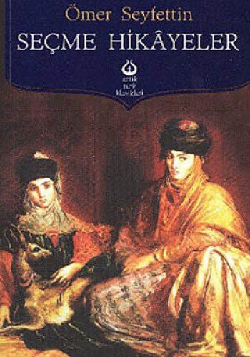 Ömer Seyfettin: Secme Hikayeler (Paperback, 2016, Antik Kitap)